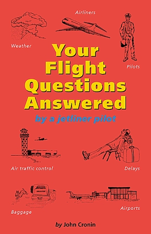 Your Flight Questions Answered: By a Jetliner Pilot (Paperback)