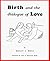 Birth and the Dialogue of Love