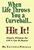 When Life Throws You a Curveball, Hit It: Simple Wisdom About Life's Ups & Downs