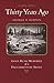 Thirty Years Ago 1849-1879: Gold Rush Memories of a Daguerrotype Artist