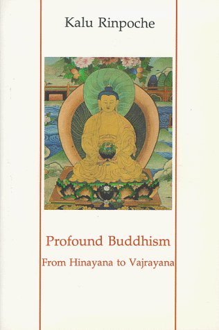 Profound Buddhism: From Hinayana to Vajrayana (Paperback)