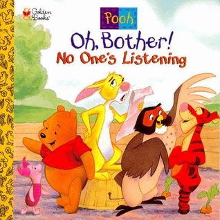 Oh, Bother! No One's Listening (Paperback)