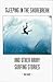 Sleeping in the Shorebreak and other Hairy Surfing Stories