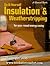 Do It Yourself Insulation & Weatherstripping: For Year-Round Energy Saving