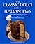 The Classic Dolci of the Italian Jews, A World of Jewish Dess... by Edda Servi Machlin