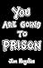 You Are Going To Prison by Jim Hogshire