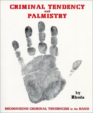 Criminal Tendency and Palmistry - Tendencies in the Hand (Paperback)