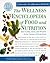 The Wellness Encyclopedia of Food and Nutrition: How to Buy, Store, and Prepare Every Variety of Fresh Food