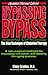 Bypassing Bypass: The New Technique Of Chelation Therapy, A Non Surgical Treatment For Improving Circulation And Slowing The Aging Process