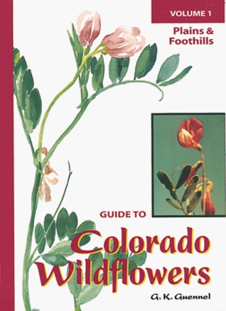 Plains & Foothills - Guide to Colorado Wildflowers Volume 1 (Paperback)