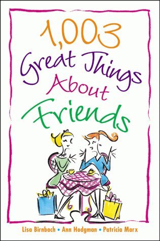 1,003 Great Things About Friends (Paperback)