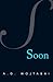 Soon by A.G. Mojtabai