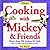 Cooking with Mickey & Friends: More Than 30 Recipes for Kids Easy to Make and Even Easier to Eat!