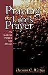 Praying the Lord's Prayer: An Ageless Prayer for Today