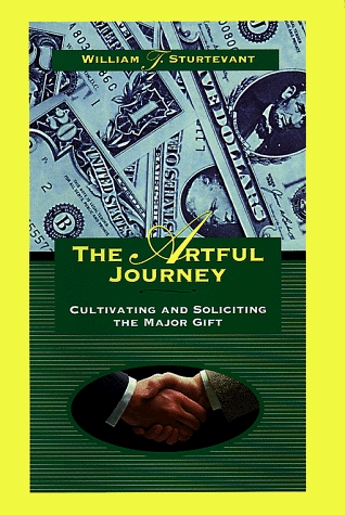 The Artful Journey: Cultivating and Soliciting the Major Gift (Hardcover)