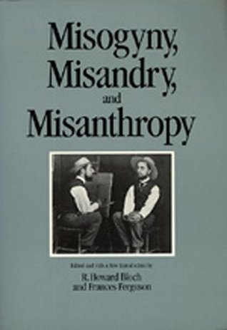 Misogyny, Misandry, and Misanthropy (Representations, Book No 3)