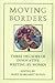 Moving Borders: Three Decades of Innovative Writing by Woman