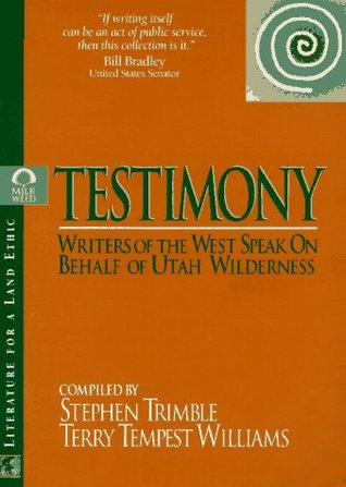 Testimony: Writers of the West Speak on Behalf of Utah Wilderness (Paperback)