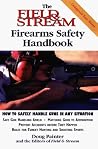 The Field & Stream Firearms Safety Handbook (Field & Stream Fishing and Hunting Library) The Field & Stream Firearms Safety Handbook (Field & Stream Fishing and Hunting Library)