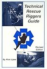 Technical Rescue Riggers Guide Technical Rescue Riggers Guide