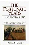 The Fortunate Years: An Amish Life
