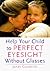 Help Your Child to Perfect Eyesight Without Glasses