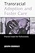 Transracial Adoption and Foster Care by Joseph Crumbley