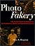 Photo Fakery: A History of Deception and Manipulation