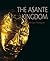 The Asante Kingdom (African Civilizations)