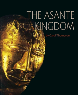 The Asante Kingdom (African Civilizations)