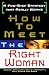 How To Meet The Right Woman: A Five-Step Strategy That Really Works