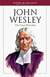 John Wesley: Founder of the Methodist Church