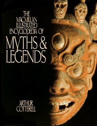 The Macmillan Illustrated Encyclopedia of Myths and Legends (Paperback)