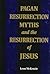 Pagan Resurrection Myths and the Resurrection of Jesus: A Christian Perspective (Southern Academic Editions)