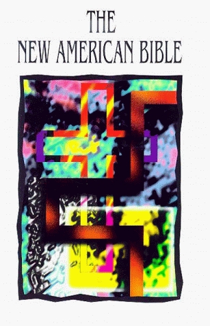 The New American Bible: Translated from the Original Languages With Critical Use of All the Ancient Sources : Catholic