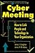 Cybermeeting: How to Link People and Technology in Your Organization