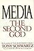 Media : The Second God