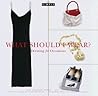 Chic Simple: What Should I Wear?: Dressing for Occasions
