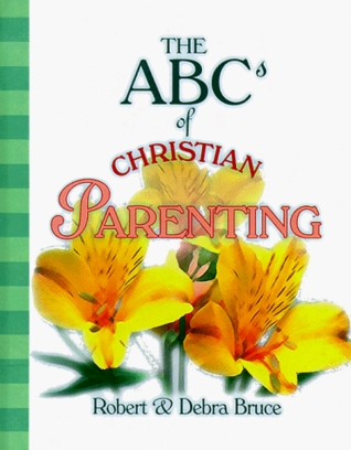 The ABCs of Christian Parenting (ABCs of Christian Life)