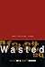 Wasted: Tales of a Genx Drunk