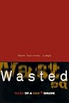 Wasted: Tales of ...