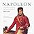Napoleon: An Intimate Account of the Years of Supremacy 1800-1814
