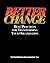 Better Change: Best Practices for Transforming Your Organization