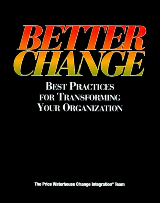 Better Change: Best Practices for Transforming Your Organization (Hardcover)