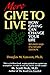 More Give to Live: How Giving Can Change Your Life