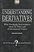 Understanding Derivatives: What You Really Need to Know About the Wild Card of International Finance