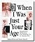 When I was Just Your Age