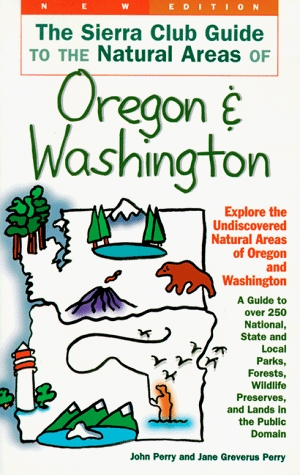 The Sierra Club Guide to the Natural Areas of Oregon and Washington (Paperback)
