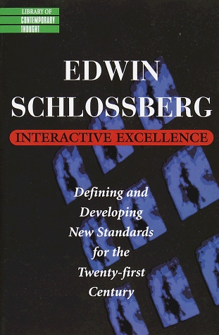 Interactive Excellence: Defining and Developing New Standards for the 21st Century (Library of Contemporary Thought)