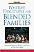 Positive Discipline for Blended Families: Nurturing Harmony, Respect, and Unity in Your New Stepfamily